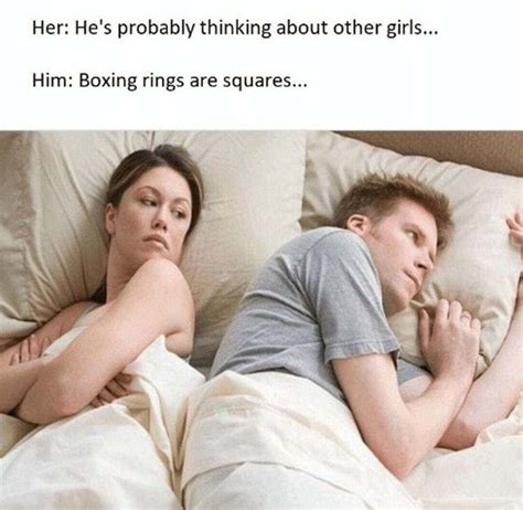 He's probably thinking about other girls funny memes .